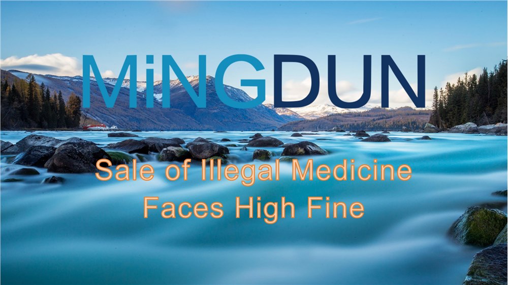 Sale of Illegal Medicine Faces High Fine